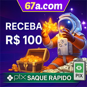 67a.com Ganhe R$ 100,00 Gratis